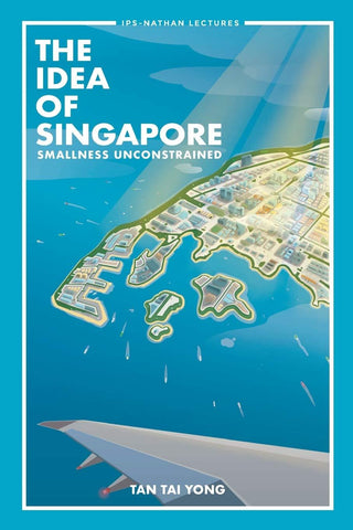 Idea Of Singapore, The: Smallness Unconstrained - Thryft