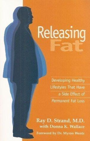 Releasing Fat : Developing Healthy Lifestyles That Have a Side Effect of Permanent Fat Loss - Thryft