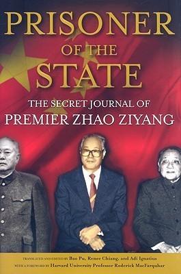 Prisoner of the State : The Secret Journal of Premier Zhao Ziyang - Thryft