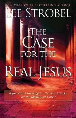 The Case for the Real Jesus : A Journalist Investigates Current Attacks on the Identity of Christ - Thryft