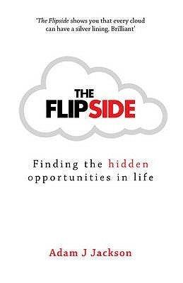 The Flipside : Finding the Hidden Opportunities in Life - Thryft