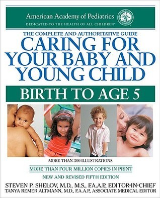 Caring For Your Baby And Young Child - Birth To Age Five