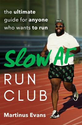 Slow AF Run Club - The Ultimate Guide For Anyone Who Wants To Run - Thryft