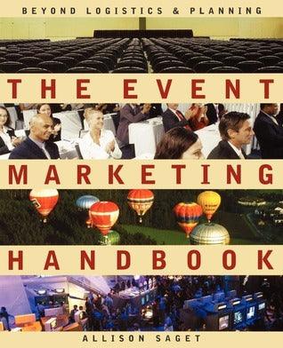 The Event Marketing Handbook : Beyond Logistics and Planning - Thryft