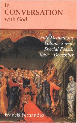 In Conversation with God: Feasts, July-Dec Vol 7