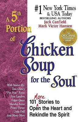 Fifth Serving of Chicken Soup for the Soul : 101 More Stories to Open the Heart and Rekindle the Spirit - Thryft