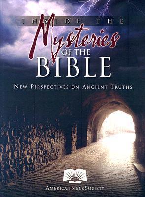 Inside the Mysteries of the Bible: New Perspectives on Ancient Truths