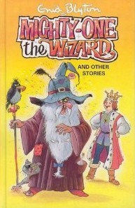 Mighty-One the Wizard and Other Stories - Enid Blyton's Popular Rewards