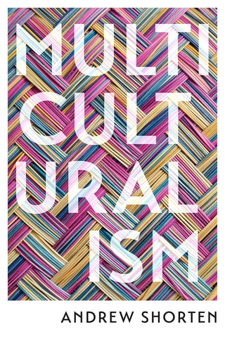 Multiculturalism - The Political Theory Of Diversity Today - Thryft