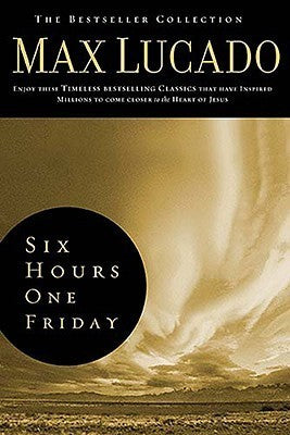 Six Hours One Friday: Living the Power of the Cross