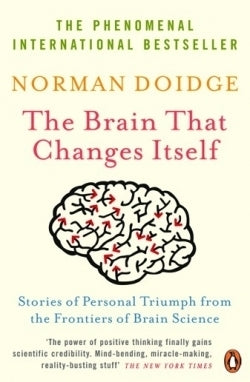 The Brain That Changes Itself: Stories of Personal Triumph from the Frontiers of Brain Science