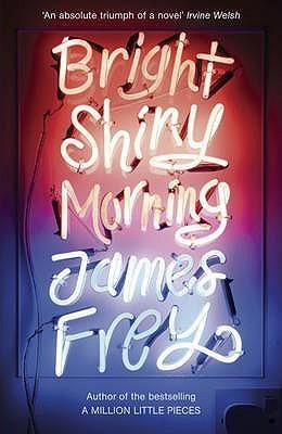 Bright Shiny Morning : A rip-roaring ride through LA from the author of My Friend Leonard - Thryft