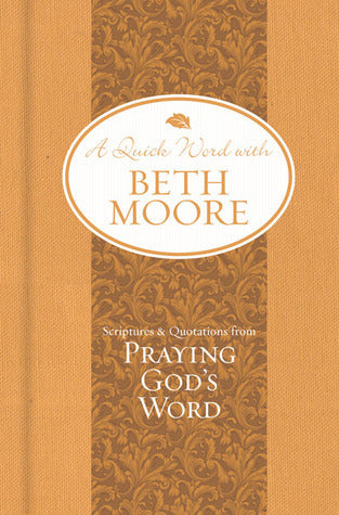 Scriptures and Quotations from Praying God's Word - A Quick Word with Beth Moore