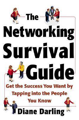 The Networking Survival Guide: Get the Success You Want by Tapping Into the People You Know - Thryft
