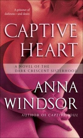 Captive Heart - A Novel Of The Dark Crescent Sisterhood - Thryft