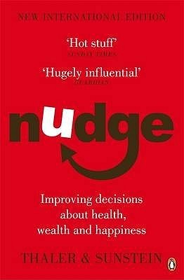 Nudge: Improving Decisions About Health, Wealth, and Happiness