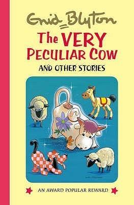 The Very Peculiar Cow and Other Stories (Enid Blyton's Popular Rewards Series 6)