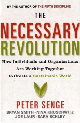 The Necessary Revolution - How Individuals And Organizations Are Working Together To Create A Sustainable World - Thryft