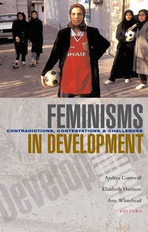 Feminisms in Development : Contradictions, Contestations and Challenges - Thryft