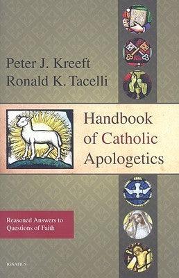 Handbook of Catholic Apologetics - Reasoned Answers to Questions of Faith - Thryft