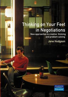 Thinking On Your Feet In Negotiations - New Approaches To Creative Thinking And Problem Solving - Thryft