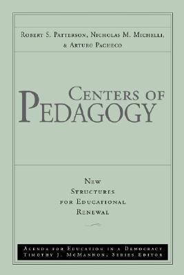 Centers of Pedagogy : New Structures for Educational Renewal