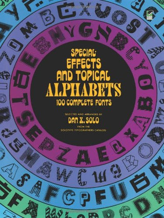 Special Effects and Topical Alphabets : 100 Complete Fonts