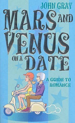 Mars and Venus on a Date: A Guide to Romance