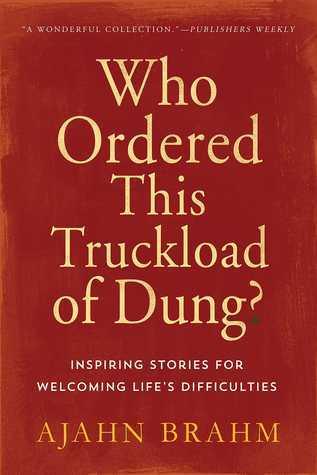 Who Ordered This Truckload of Dung? : Inspiring Stories for Welcoming Life's Difficulties - Thryft