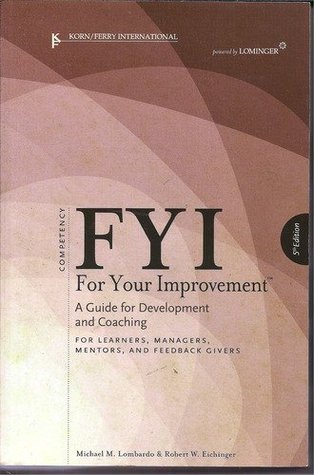FYI for Your Improvement: A Guide for Development and Coaching for Learners, Managers, Mentors, and Feedback Givers