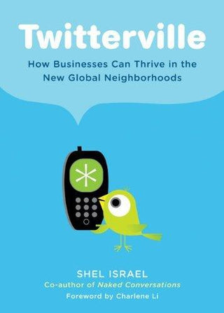 Twitterville : How Businesses Can Thrive in the New Global Neighborhoods - Thryft