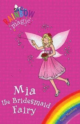 Rainbow Magic: Mia the Bridesmaid Fairy : Special - Thryft