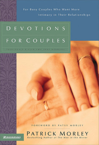 Devotions for Couples- Man in the Mirror Edition : For Busy Couples Who Want More Intimacy in Their Relationships
