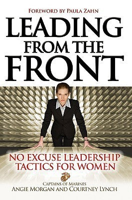 Leading From the Front: No Excuse Leadership Tactics for Women