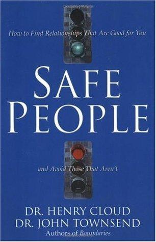 Safe People: How to Find Relationships That Are Good for You and Avoid Those That Aren't - Thryft