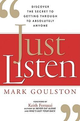 Just Listen: Discover the Secret to Getting Through to Absolutely Anyone - Thryft