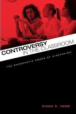 Controversy in the Classroom : The Democratic Power of Discussion - Thryft