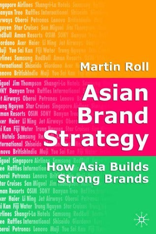 Asian Brand Strategy : How Asia Builds Strong Brands