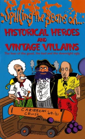Spilling the Beans on Historical Heroes and Vintage Villains