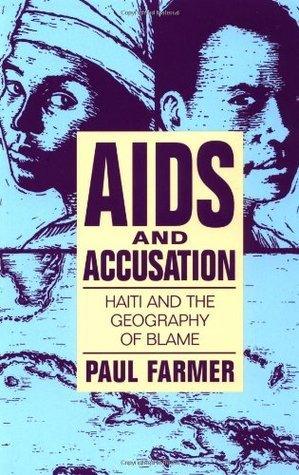 AIDS and Accusation : Haiti and the Geography of Blame - Thryft