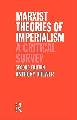 Marxist Theories of Imperialism : A Critical Survey