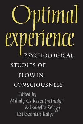 Optimal Experience - Psychological Studies Of Flow In Consciousness - Thryft