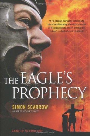 The Eagle's Prophecy - A Novel Of The Roman Army - Thryft