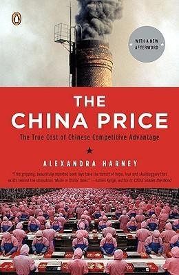 The China Price : The True Cost of Chinese Competitive Advantage - Thryft