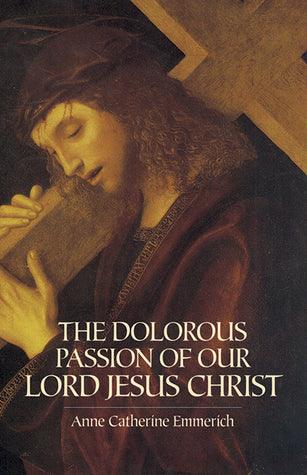 The Dolorous Passion of Our Lord Jesus Christ - Thryft