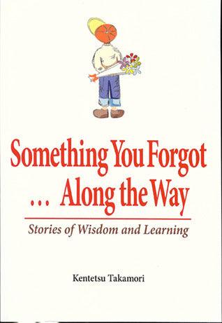 Something You Forgot... Along the Way : Stories of Wisdom and Learning - Thryft