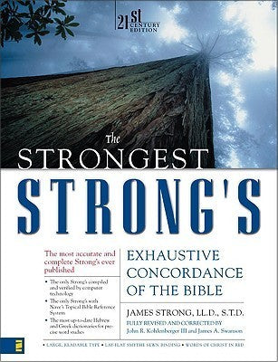 The Strongest Strong's Exhaustive Concordance of the Bible
