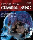 Profile Of A Criminal Mind - How Psychological Profiling Helps Solve True Crimes