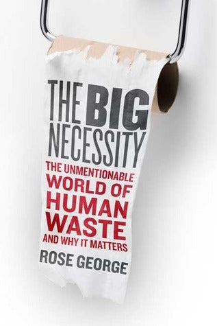 The Big Necessity the Unmentionable World of Human Waste
