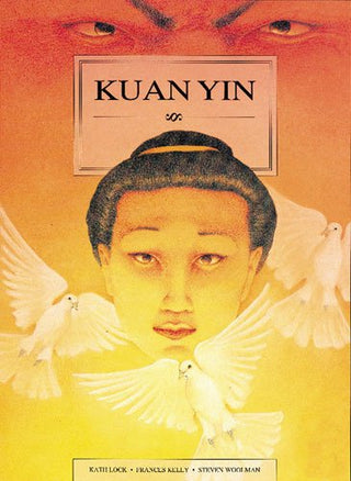 Kuan Yin - Women of Myths & Legends